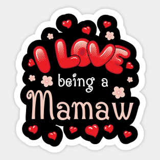 I Love Being A Mamaw Happy Parent Day Summer Holidays Flowers Hearts For Mamaw Sticker